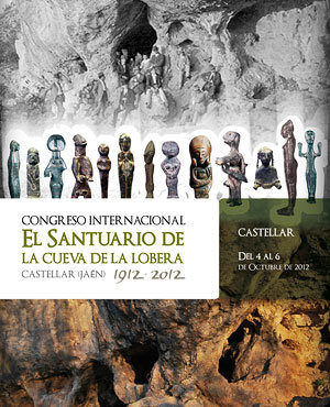 CONGRESO INTERNACIONAL EL SANTUARIO DE LA CUEVA DE LA LOBERA, CASTELLAR (JAÉN). 1912-2012